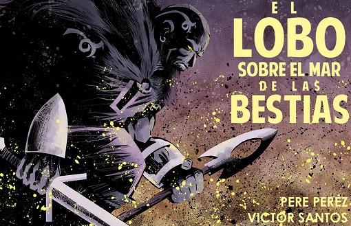 El lobo sobre el mar de bestias (novela gráfica) | 9788413416359 | Santos, Víctor/Pérez, Pere | Llibreria online de Figueres i Empordà