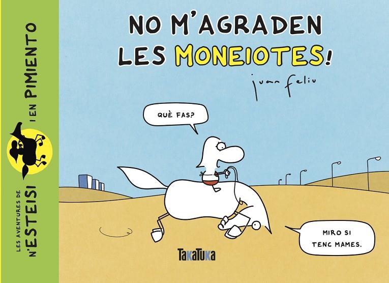 No m’agraden les moneiotes! | 9788418821486 | Feliu Sastre, Juan | Llibreria online de Figueres i Empordà