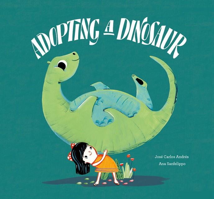Adopt a dinosaur (ENG) | 9788417123635 | Carlos Andrés, José / Sanfelippo, Ana  | Librería online de Figueres / Empordà