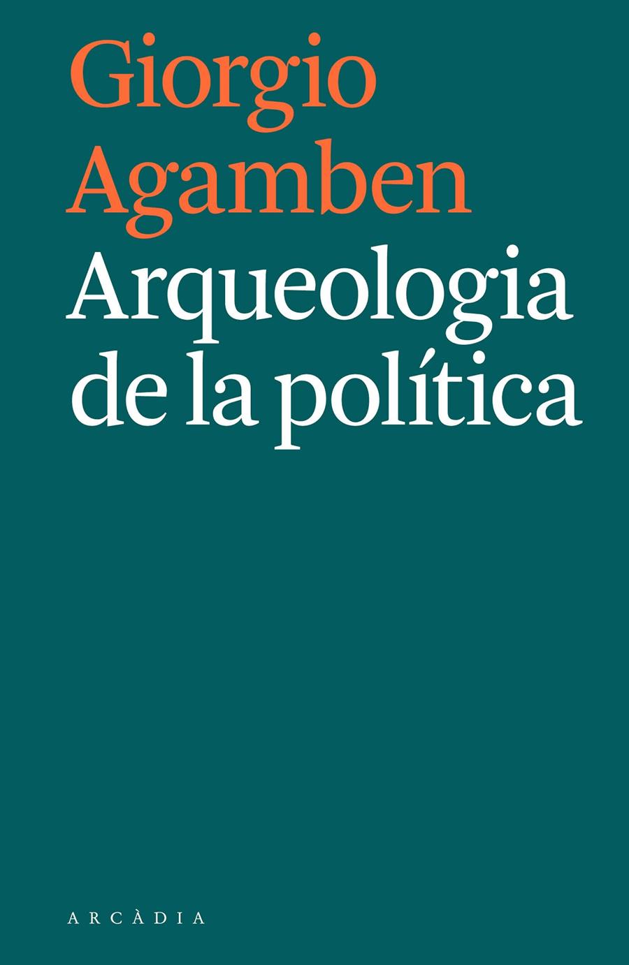 Arqueologia de la política | 9788494992421 | Agamben, Giorgio | Llibreria online de Figueres i Empordà