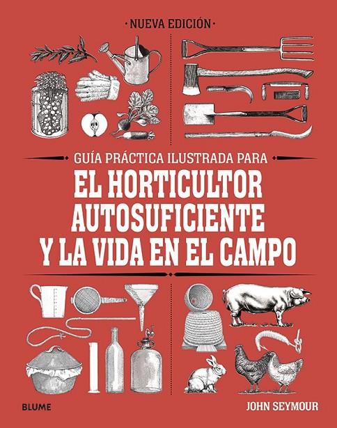 Guía práctica para el horticultor autosuficiente y la vida en el campo | 9788418459061 | Seymour, John | Llibreria online de Figueres i Empordà