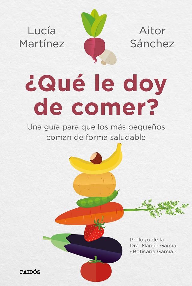 ¿Qué le doy de comer? | 9788449336157 | Sánchez García, Aitor/Martínez, Lucía | Librería online de Figueres / Empordà