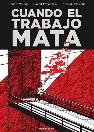 Cuando el trabajo mata | 9788419393005 | Mardon, Grégory/Delalande, Arnaud/Prolongeau, Hubert | Llibreria online de Figueres i Empordà
