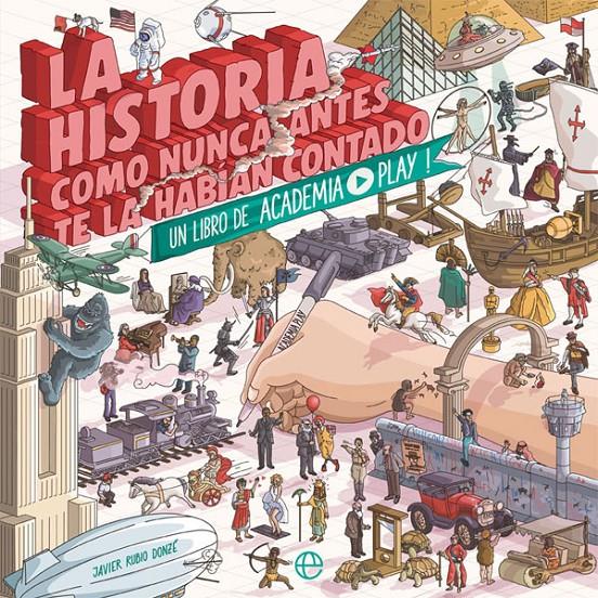La historia como nunca antes te la habían contado | 9788491643333 | Academia Play | Librería online de Figueres / Empordà
