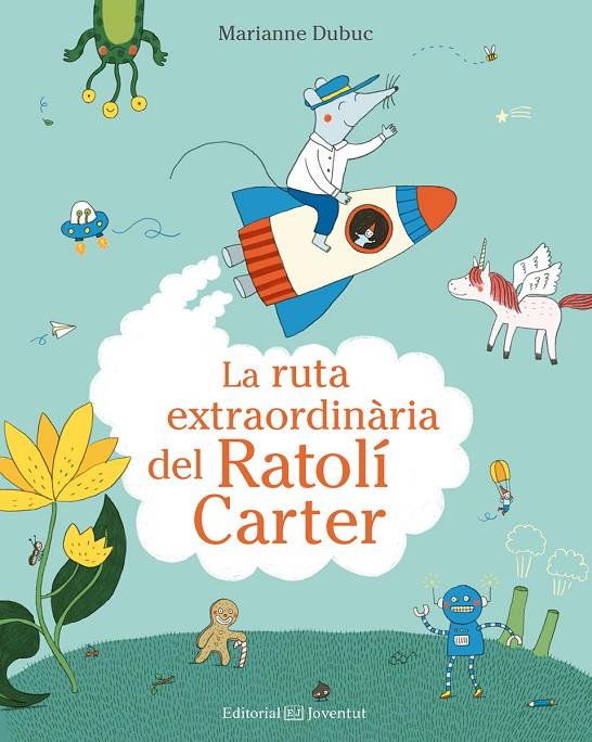 La ruta extraordinària del Ratolí Carter | 9788426144553 | Dubuc, Marianne | Llibreria online de Figueres i Empordà