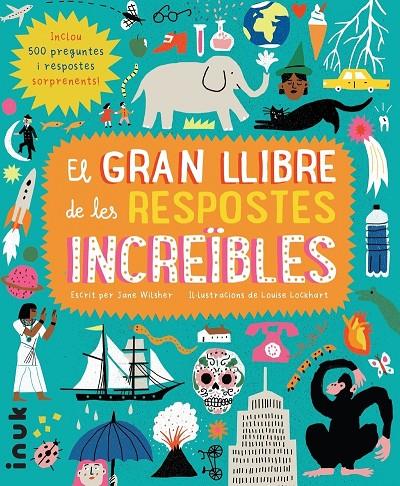 El gran llibre de les respostes increïbles | 9788416774777 | Wilsher, Jane | Librería online de Figueres / Empordà
