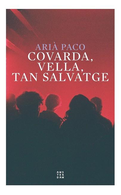 Covarda, vella tan salvatge | 9788417918774 | Paco i Abenoza, Arià | Llibreria online de Figueres i Empordà