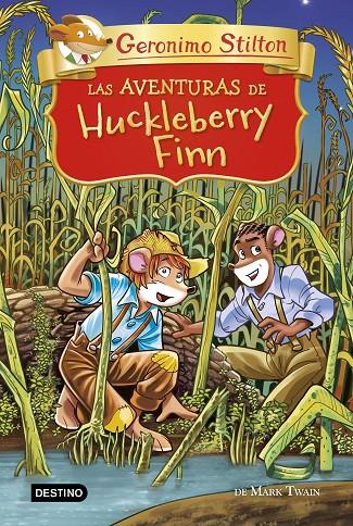 Las aventuras de Huckleberry Finn | 9788408224938 | Stilton, Geronimo | Llibreria online de Figueres i Empordà