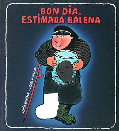 Bon dia estimada balena | 9788426115461 | Achim Broger | Llibreria online de Figueres i Empordà