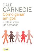 Cómo ganar amigos e influir sobre las personas | 9788493664923 | Carnegie, Dale | Librería online de Figueres / Empordà