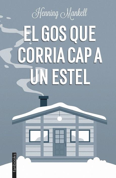 El gos que corria cap a un estel | 9788419150189 | Mankell, Henning | Librería online de Figueres / Empordà