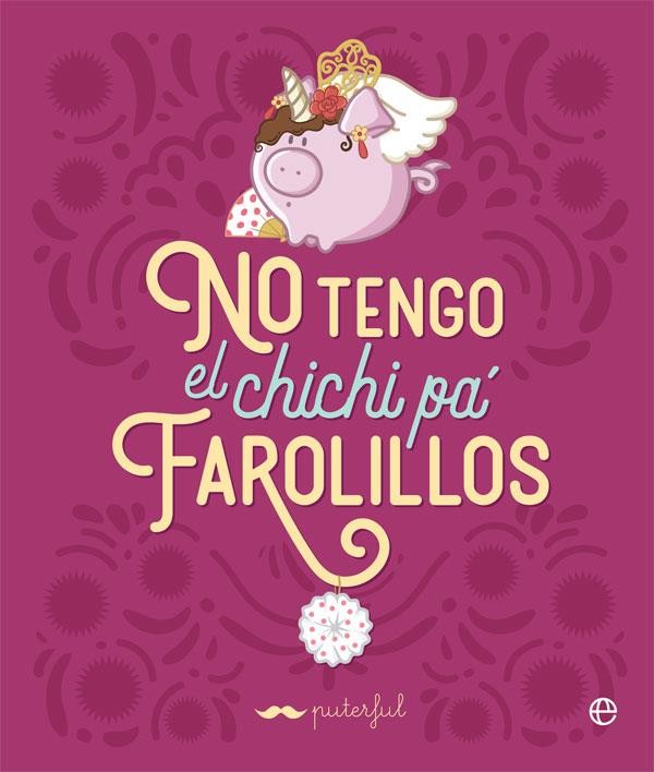 No tengo el chichi pá farolillos | 9788491649472 | Puterful | Librería online de Figueres / Empordà