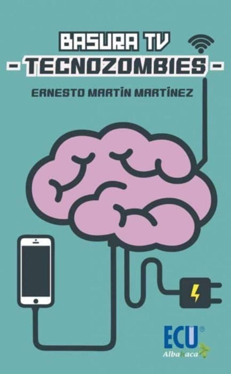 Basura TV - Tecnozombies | 9788417577513 | Martín Martínez, Ernesto | Llibreria online de Figueres i Empordà