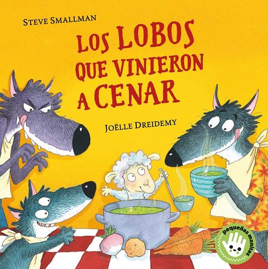 Los lobos que vinieron a cenar (Pequeñas manitas) | 9788448855765 | Smallman, Steve | Llibreria online de Figueres i Empordà