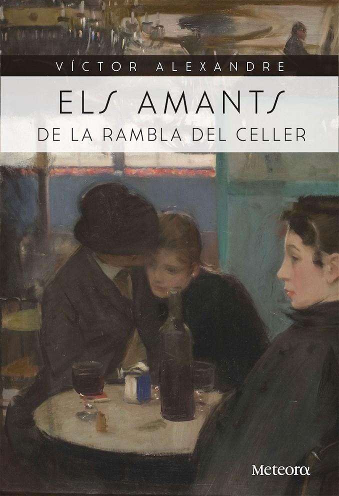 Els amants de la rambla del Celler | 9788494698224 | Alexandre, Víctor | Librería online de Figueres / Empordà