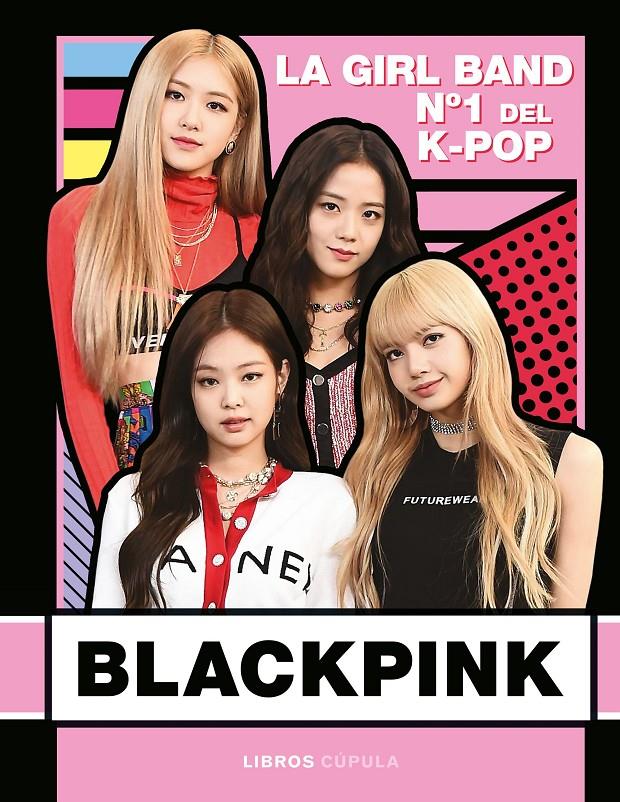 Blackpink. La Girl Band Nº 1 del K- Pop | 9788448026745 | Buster Books | Librería online de Figueres / Empordà
