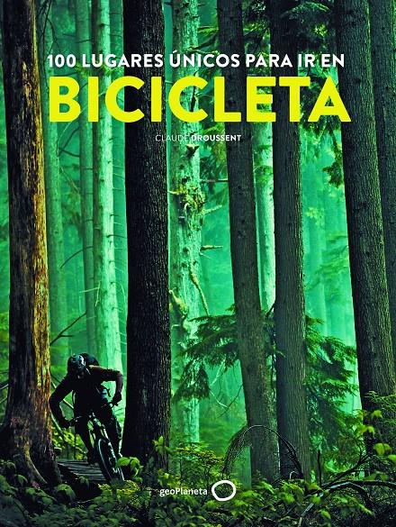100 lugares únicos para ir en bicicleta | 9788408193449 | Droussent, Claude | Llibreria online de Figueres i Empordà