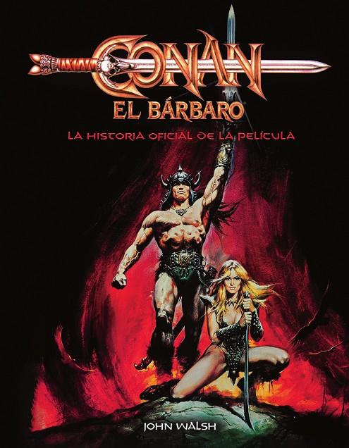 CONAN EL BARBARO: LA HISTORIA OFICIAL DE LA PELICULA | 9788467964325 | Walsh, John | Librería online de Figueres / Empordà