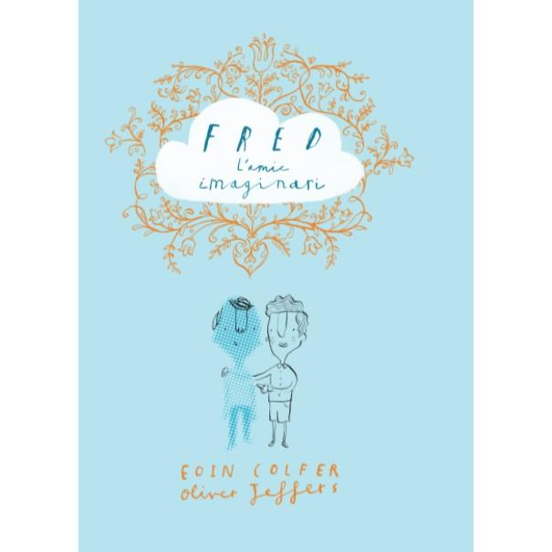 Fred, l'amic imaginari | 9788416394258 | Colfer, Eoin | Llibreria online de Figueres i Empordà