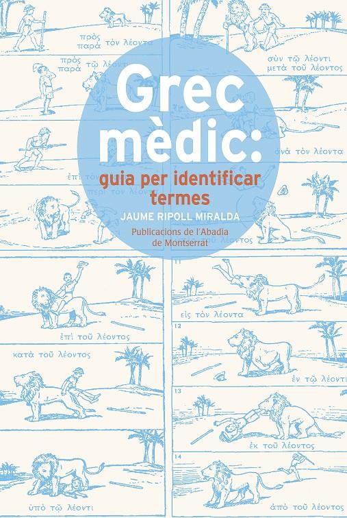 Grec mèdic: guia per identificar termes | 9788491910015 | Ripoll Miralda, Jaume | Librería online de Figueres / Empordà
