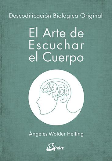 El arte de escuchar el cuerpo | 9788484457008 | Wolder Helling, Ángeles | Librería online de Figueres / Empordà