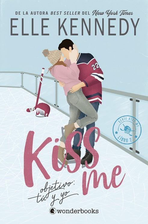 Objetivo: tú y yo (#KissMe 2) | 9788418509704 | Kennedy, Elle | Librería online de Figueres / Empordà