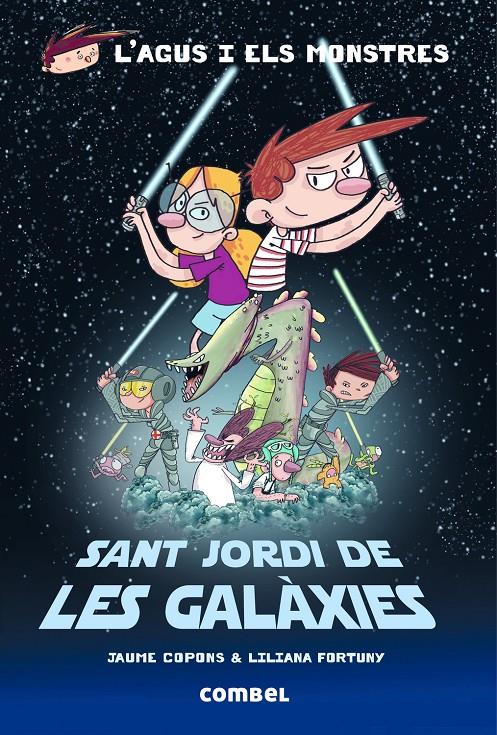 Sant Jordi de les Galàxies (L'Agus i els monstres) | 9788491010579 | Copons Ramon, Jaume | Llibreria online de Figueres i Empordà