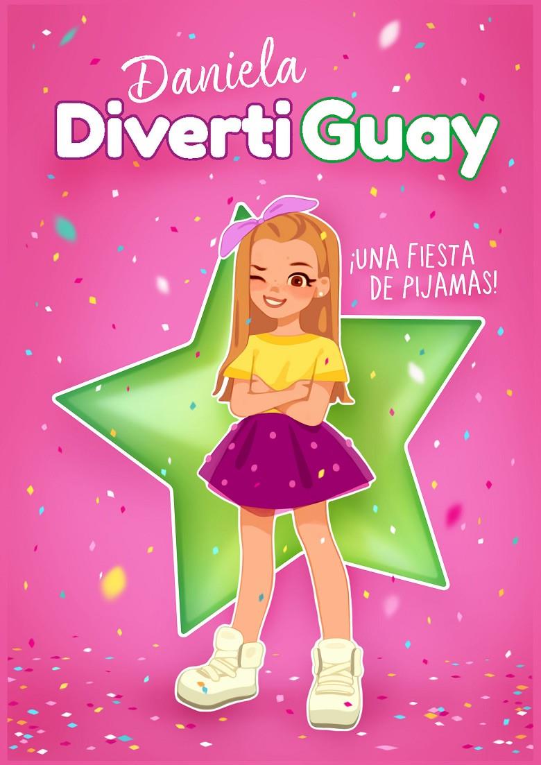 ¡Una fiesta de pijamas! (Daniela DivertiGuay #01) | 9788417671624 | DivertiGuay, Daniela | Librería online de Figueres / Empordà