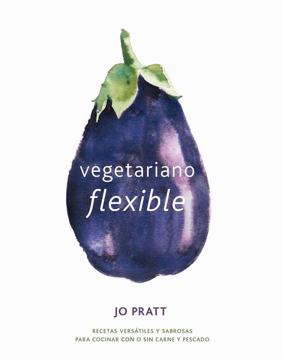 Vegetariano flexible | 9788416407545 | Pratt, Jo | Llibreria online de Figueres i Empordà