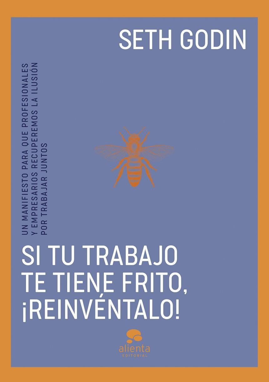 Si tu trabajo te tiene frito, ¡reinvéntalo! | 9788413443096 | Godin, Seth | Librería online de Figueres / Empordà