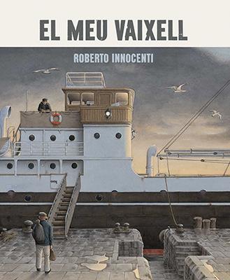 El meu vaixell | 9788416804382 | Innocenti, Roberto | Llibreria online de Figueres i Empordà