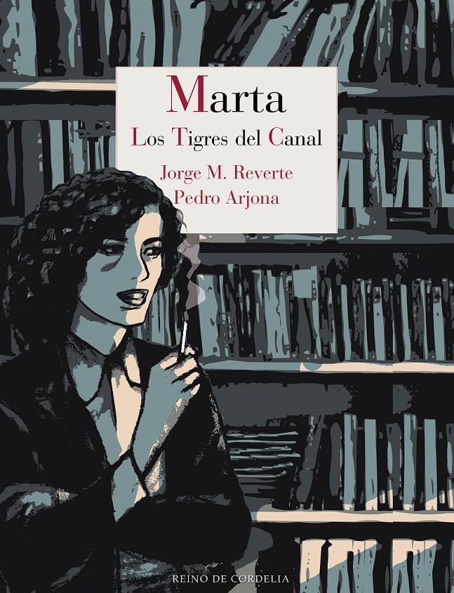 Marta. Los tigres del Canal | 9788416968886 | Reverte, Jorge M / Arjona, Pedro | Librería online de Figueres / Empordà