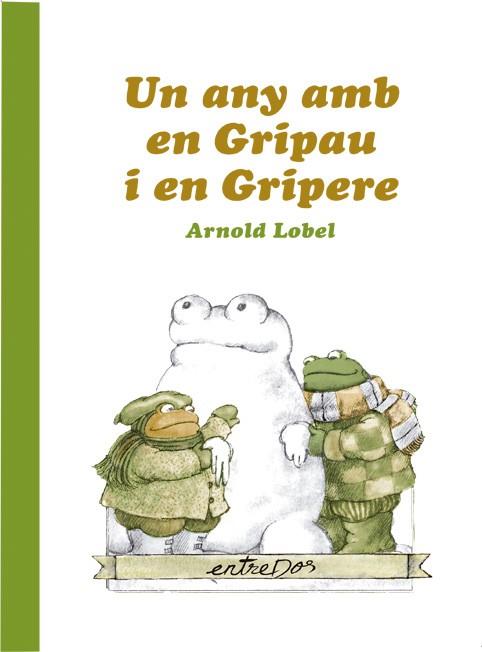 En Gripau i en Gripere #03. Un any amb en Gripau i en Gripere | 9788418900037 | Lobel, Arnold | Llibreria online de Figueres i Empordà