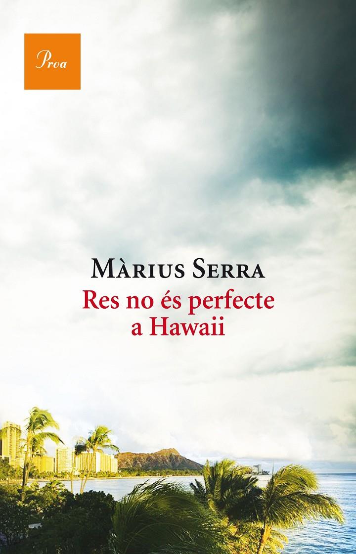 Res no és perfecte a Hawaii | 9788475886046 | Màrius Serra | Llibreria online de Figueres i Empordà