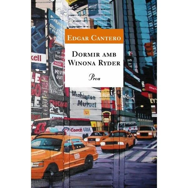 Dormir amb Winona Ryder | 9788484370468 | Cantero, Edgar | Llibreria online de Figueres i Empordà