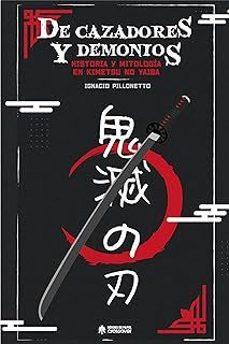 DE CAZADORES Y DEMONIOS HISTORIA Y MITOLOGIA EN KIMETSU NO YAIBA | 9788419084743 | Pillonetto, Ignacio | Librería online de Figueres / Empordà