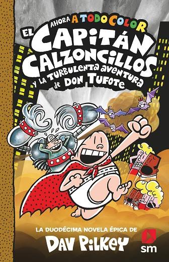 El Capitán Calzoncillos a todo color #12. Y LA TURBULENTA AVENTURA DE DON TUFOTE | 9788419102287 | Pilkey, Dav | Librería online de Figueres / Empordà