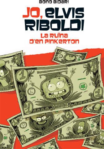 JO, ELVIS RIBOLDI, I LA RUÏNA DE PINKERTON | 9788424654504 | Bidari, Bono | Librería online de Figueres / Empordà