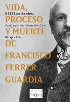 Vida, proceso y muerte de Francisco Ferrer Guardia | 9788483832844 | Archer, William | Librería online de Figueres / Empordà