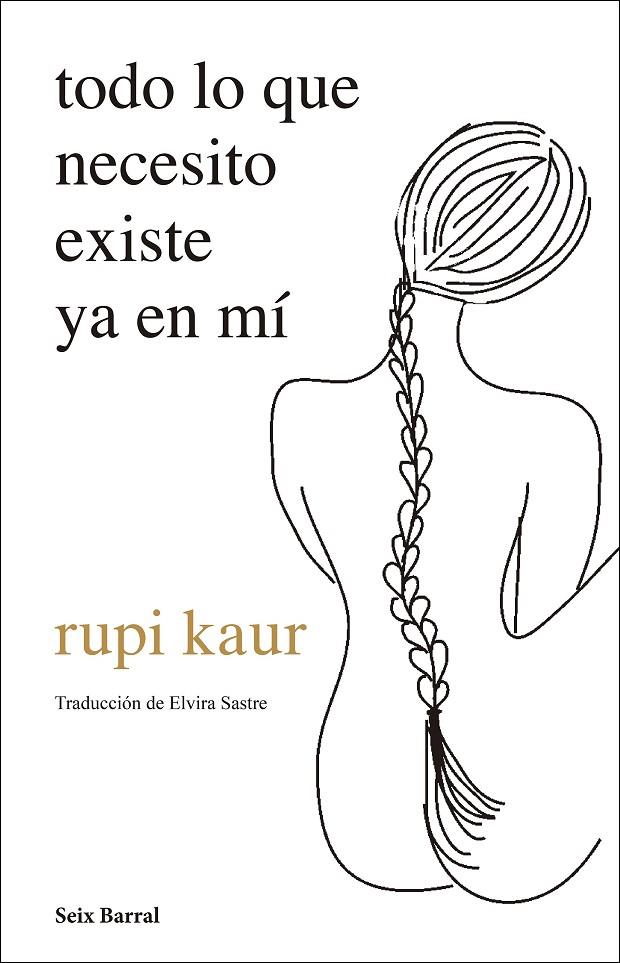 todo lo que necesito existe ya en mí | 9788432237720 | kaur, rupi | Librería online de Figueres / Empordà
