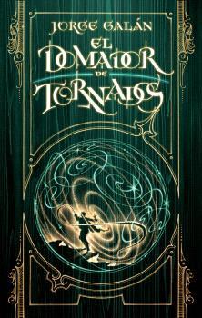 EL DOMADOR DE TORNADOS (El país de la niebla #03) | 9786075575964 | Galán, Jorge | Librería online de Figueres / Empordà