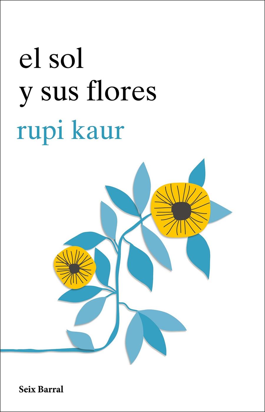 El sol y sus flores | 9788432234057 | Kaur, Rupi | Librería online de Figueres / Empordà