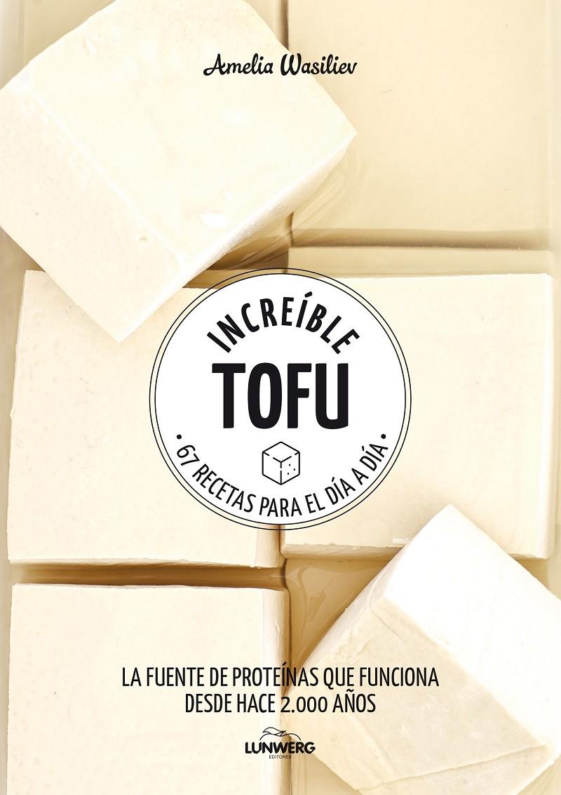 Increíble tofu | 9788417858292 | Wasiliev, Amelia | Librería online de Figueres / Empordà