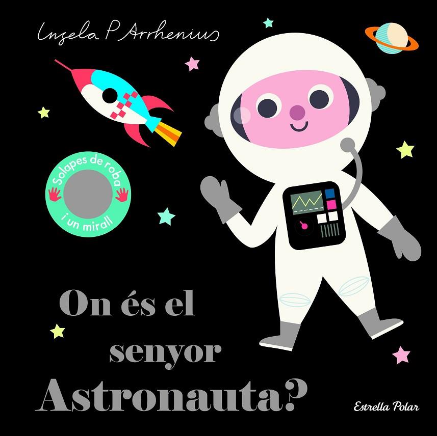 On és el senyor Astronauta? | 9788418134753 | Arrhenius, Ingela P. | Llibreria online de Figueres i Empordà