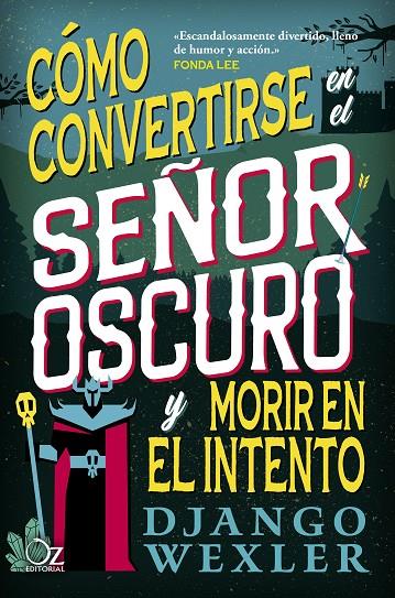 Cómo convertirse en el Señor Oscuro y morir en el intento | 9788418431098 | Wexler, Django | Librería online de Figueres / Empordà