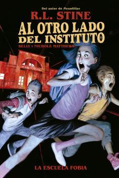 AL OTRO LADO DEL INSTITUTO #01. LA ESCUELA FOBIA | 9788467949155 | Sine, R.L./Matthews, Kelly/Matthews, Nichole | Llibreria online de Figueres i Empordà