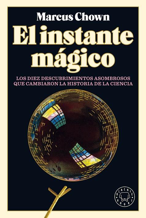 El instante mágico | 9788418187759 | Chown, Marcus | Llibreria online de Figueres i Empordà