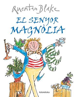 El senyor Magnòlia | 9788484642541 | Blake, Quentin | Llibreria online de Figueres i Empordà