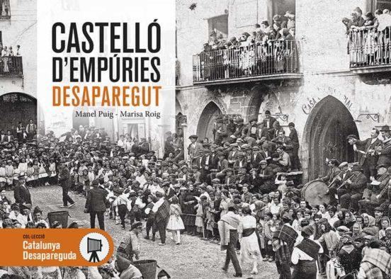 CASTELLÓ D'EMPÚRIES DESAPAREGUT | 9788418243387 | PUIG PALMER, MANEL/ROIG SIMON, MARISA | Llibreria online de Figueres i Empordà