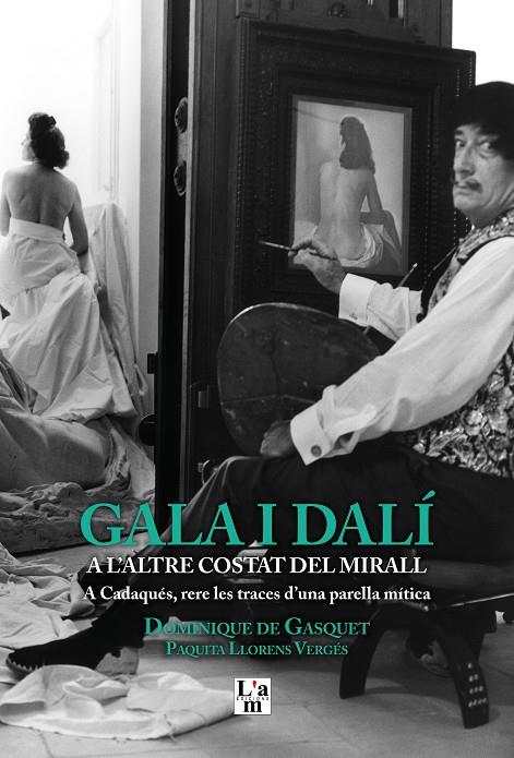 GALA I DALÍ a l’altre costat del mirall | 9788412020724 | de Gasquet, Dominique | Llibreria online de Figueres i Empordà